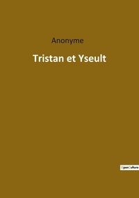  Anonyme - Les classiques de la littérature  : Tristan et yseult.
