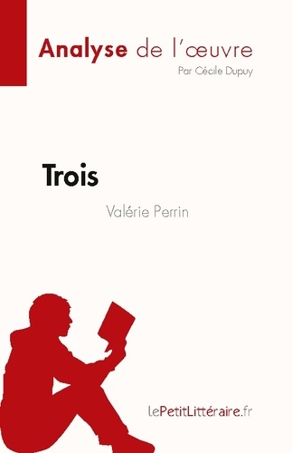 Fiche de lecture  Trois de Valérie Perrin (Analyse de l'oeuvre). Résumé complet et analyse détaillée de l'oeuvre