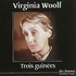 Virginia Woolf - Trois guinées. 1 CD audio
