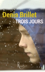 Denis Brillet - Trois jours.