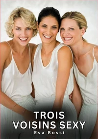 Trois voisins sexy