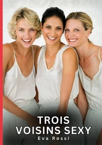 Trois voisins sexy