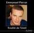 Emmanuel Pierrat - Troublé de l'éveil. 1 CD audio