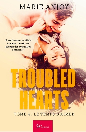 Troubled hearts  Troubled Hearts - Tome 4. Le temps d'aimer