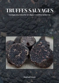 Truffes sauvages : Cavage à la mouche