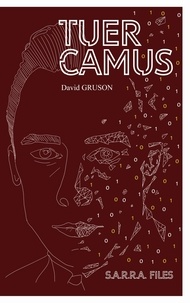 David Gruson - S.A.R.R.A.  : Tuer Camus.