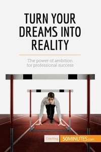  50Minutes - Coaching  : Turn Your Dreams into Reality - The power of ambition for professional success.
