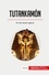 Historia  Tutankamón. El niño faraón egipcio