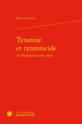 Tyrannie et tyrannicide de l'Antiquité à nos jours