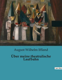 Über meine theatralische Laufbahn