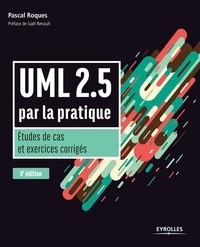 Pascal Roques - UML 2.5 par la pratique - Etudes de cas et exercices corrigés.