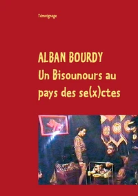 Un bisounours au pays des se(x)ctes