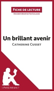 Catherine Cusset - Un brillant avenir - Résumé complet et analyse détaillée de l'oeuvre.