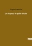 Eugène Labiche - Les classiques de la littérature  : Un chapeau de paille d'Italie.