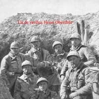 Jean-Paul Oberthür - Un de verdun Henri Oberthür - Verdun 21-22 juin 1916.