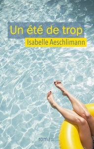 Isabelle Aeschlimann - Un été de trop.