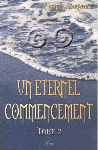 Un éternel commencement Tome 2