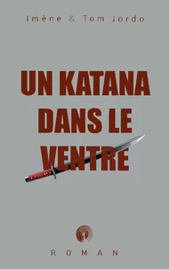Un katana dans le ventre