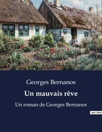 Georges Bernanos - Un mauvais rêve - Un roman de Georges Bernanos.