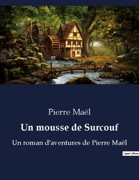 L pierre Ma - Un mousse de surcouf - Un roman d aventures de pierre.