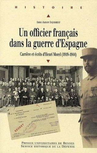 Anne-Aurore Inquimbert - Un officier français dans la guerre d'Espagne - Carrière et écrits d'Henri Morel (1919-1944).