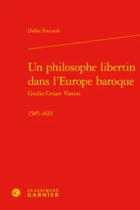 Un philosophe libertin dans l'Europe baroque