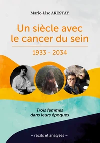Un siècle avec le cancer du sein - 1933-2034