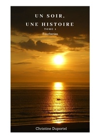 Christine Duportel - Un soir, une histoire Tome 1 : Fourberies.