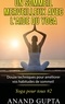 Anand Gupta - Un sommeil merveilleux avec l'aide du yoga - Douze techniques pour améliorer vos habitudes de sommeil.