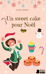 Agnès Brown - Un sweet cake pour Noël.