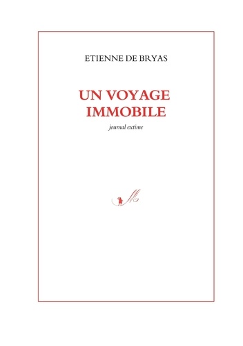 Un voyage immobile Journal extime de Etienne de Bryas Grand Format