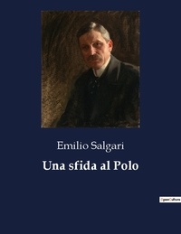 Emilio Salgari - Classici della Letteratura Italiana  : Una sfida al Polo - 7811.