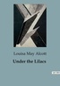 Louisa May Alcott - Under the Lilacs.
