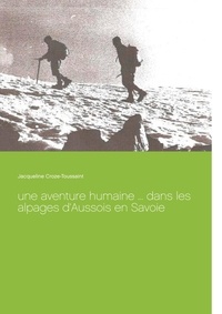 Jacqueline Croze-Toussaint - Une aventure humaine... - Dans les alpages d'Aussois en Savoie.