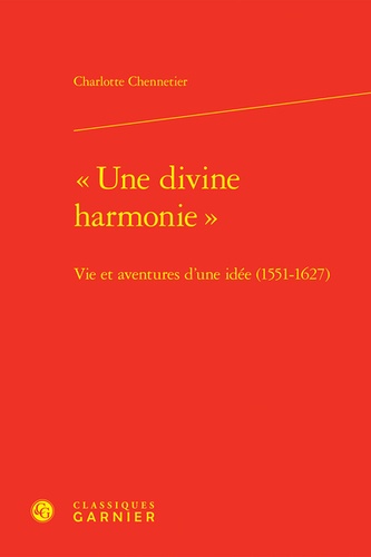 "Une divine harmonie". Vie et aventures d'une idée (1551-1627)