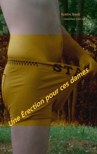 Kentin Spark - Une érection pour ces dames.