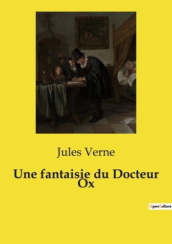 Les classiques de la littérature  Une fantaisie du Docteur Ox