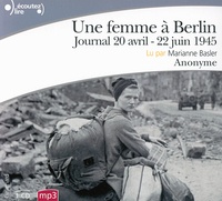  Anonyme - Une femme à Berlin - Journal 20 avril- 22 juin 1945. 1 CD audio