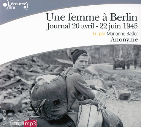 Une femme à Berlin. Journal 20 avril- 22 juin 1945  1 CD audio