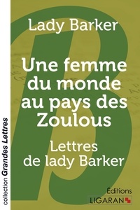  Lady Barker - Une femme du monde au pays des zoulous - Lettres de lady Barker.