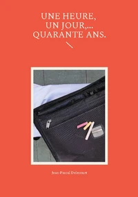Une heure, un jour,...quarante ans.