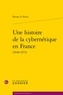 Ronan Le Roux - Une histoire de la cybernétique en France (1948-1975).