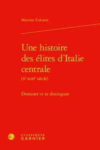 Une histoire des élites d'Italie centrale (Xe-XIIIe siècle)