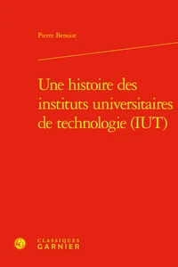 Une histoire des Instituts Universitaires de Technologie (IUT)