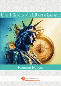 Une histoire du Libertarianisme