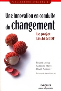 Robert Leloup et Sandrine Marty - Une innovation en conduite du changement - Le projet Litchi à EDF.