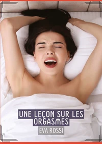 Une leçon sur les orgasmes