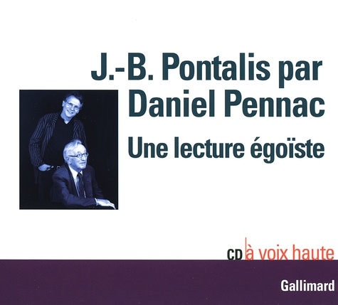 Jean-Bertrand Pontalis - Une lecture égoïste. 1 CD audio