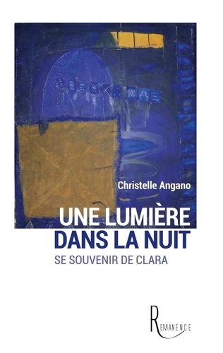 Christelle Angano - Une lumière dans la nuit - Se souvenir de Clara.