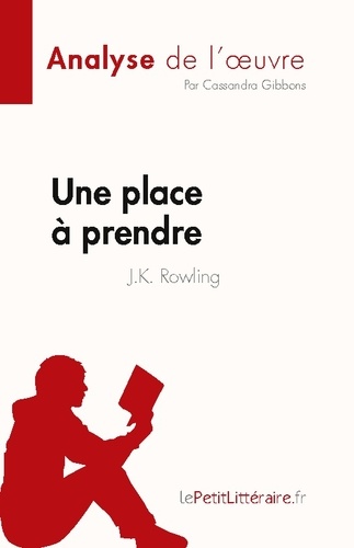 Une place à prendre de J.K. Rowling (Analyse de l'oeuvre). Résumé complet et analyse détaillée de l'oeuvre